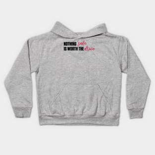 Nothing Safe is Worth the Drive Taylor Swift Kids Hoodie